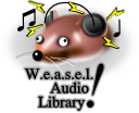 The  W.e.a.s.e.l.  Audio Library!